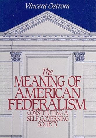 Cover of The Meaning of American Federalism by Vincent Ostrom