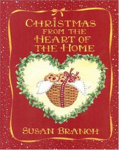 Cover of Christmas from the Heart of the Home by Susan Branch