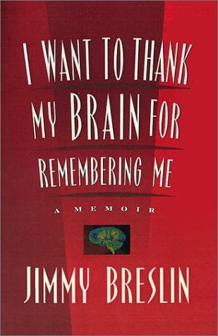 Cover of I want to thank my brain for remembering me by Jimmy Breslin