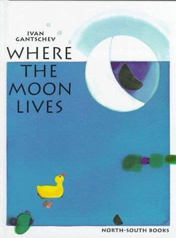 Cover of Where the moon lives by Ivan Gantschev