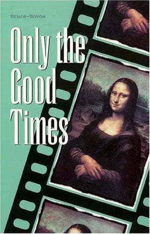 Cover of Only the good times by Bruce-Novoa