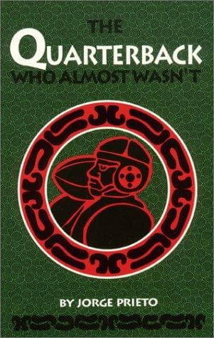 Cover of The quarterback who almost wasn't by Jorge Prieto