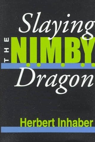 Cover of Slaying the NIMBY dragon by Herbert Inhaber