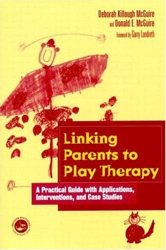 Cover of Linking parents to play therapy by Deborah Killough McGuire