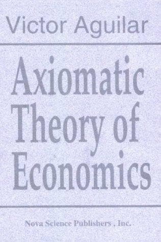 Cover of Axiomatic theory of economics by Victor Aguilar