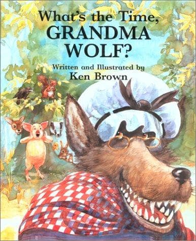 Cover of What's the time, Grandma Wolf? by Ken Brown