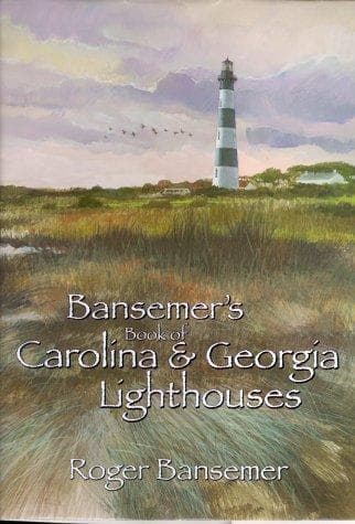 Cover of Bansemer's Book of Carolina and Georgia Lighthouses by Roger Bansemer