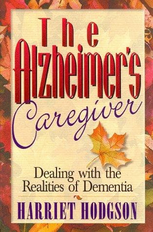 Cover of The Alzheimer's caregiver by Harriet W. Hodgson
