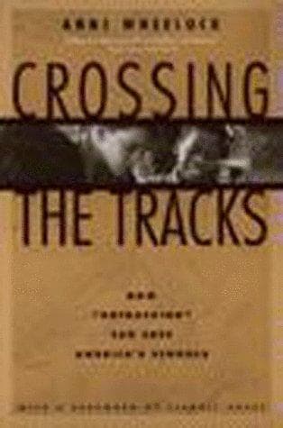 Cover of Crossing the tracks by Anne Wheelock