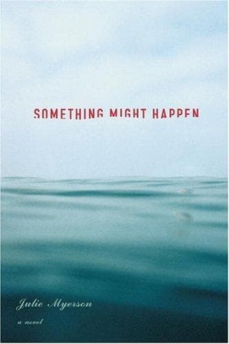 Cover of Something Might Happen by Julie Myerson