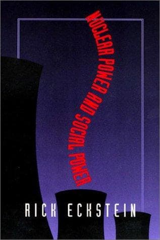 Cover of Nuclear power and social power by Rick Eckstein