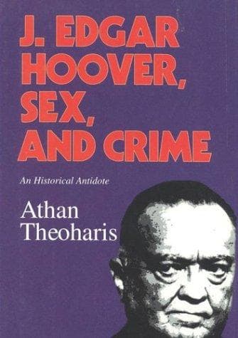 Cover of J. Edgar Hoover, sex, and crime by Athan G. Theoharis