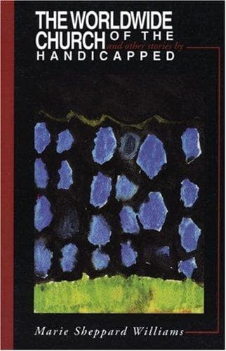 Cover of The Worldwide Church of the Handicapped by Marie Sheppard Williams