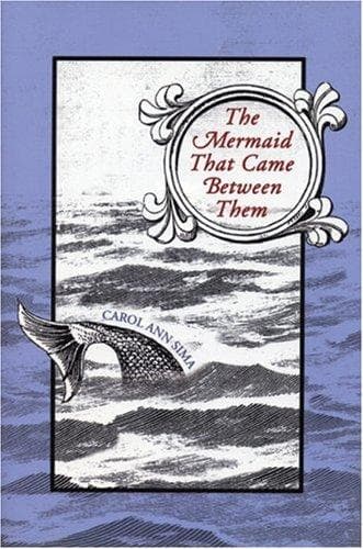 Cover of The Mermaid That Came Between Them by Carol Ann Sima