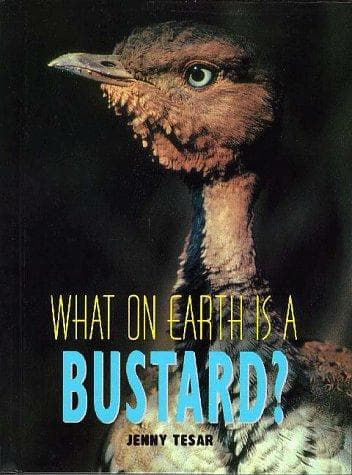 Cover of What on earth is a bustard? by Jenny E. Tesar