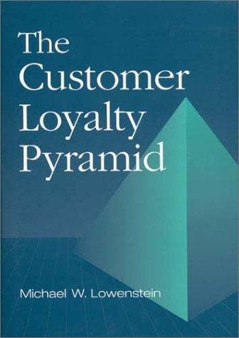 Cover of The customer loyalty pyramid by Michael W. Lowenstein