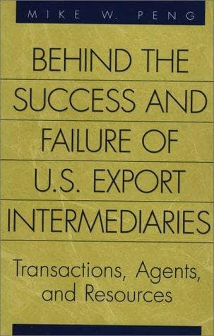 Cover of Behind the success and failure of U.S. export intermediaries by Mike W. Peng