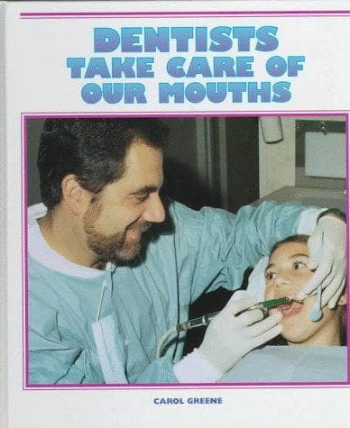Cover of Dentists take care of our mouths by Carol Greene
