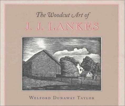 Cover of The woodcut art of J.J. Lankes by Welford Dunaway Taylor