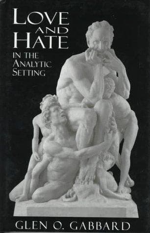 Cover of Love and Hate in the Analytic Setting by Glen O. Gabbard M.D