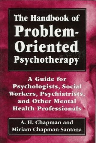 Cover of The handbook of problem-oriented psychotherapy by Chapman, A. H