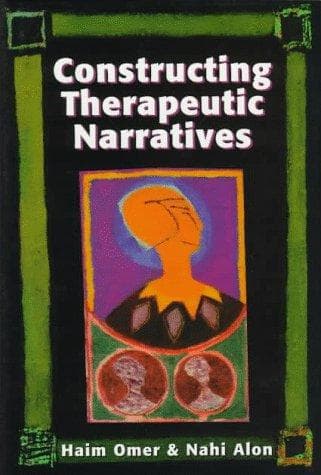 Cover of Constructing therapeutic narratives by Haim Omer