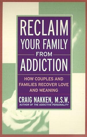 Cover of Reclaim Your Family From Addiction by Craig Nakken
