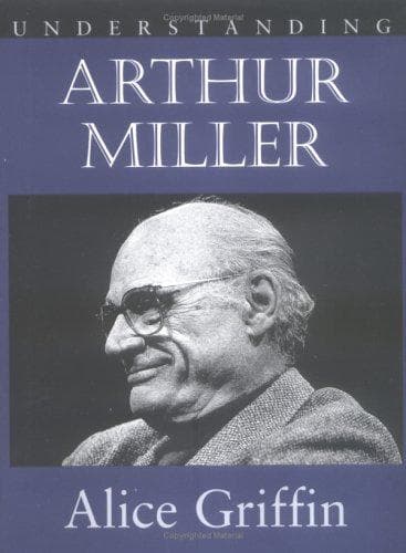 Cover of Understanding Arthur Miller by Alice Griffin