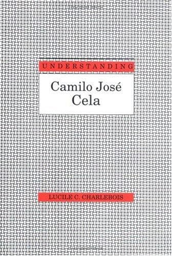 Cover of Understanding Camilo José Cela by Lucile C. Charlebois