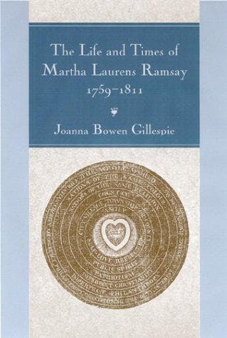 Cover of The life and times of Martha Laurens Ramsay, 1759-1811 by Joanna Bowen Gillespie