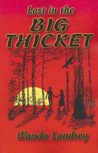 Cover of Lost in the Big Thicket by Wanda A. Landrey