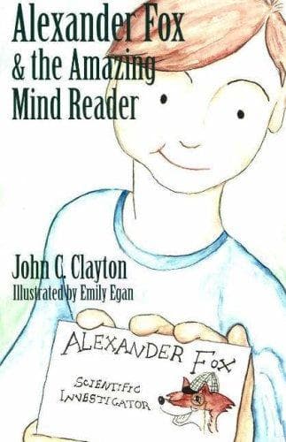 Cover of Alexander Fox & the amazing mind reader by John C. Clayton