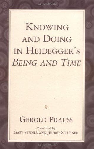 Cover of Knowing and Doing in Heidegger's Being and Time by Gerold Prauss