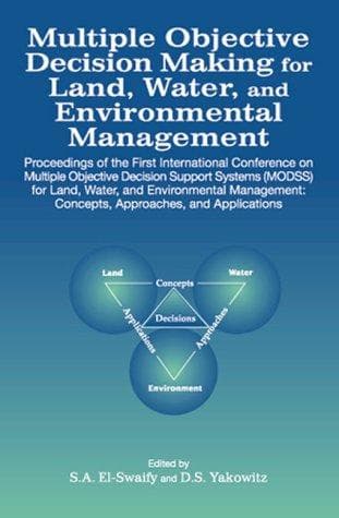 Cover of Multiple objective decision making for land, water, and environmental management by International Conference on Multiple Objective Decision Support Systems for Land, Water and Environmental Management: Concepts, Approaches, and Applications (1st 1996 Honolulu, Hawaii)