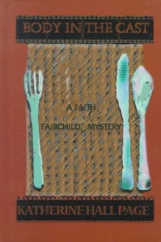 Cover of The body in the cast by Katherine Hall Page