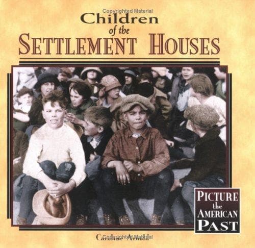 Cover of Children of the settlement houses by Caroline Arnold