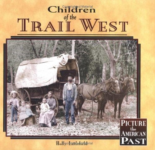 Cover of Children of the trail west by Holly Littlefield