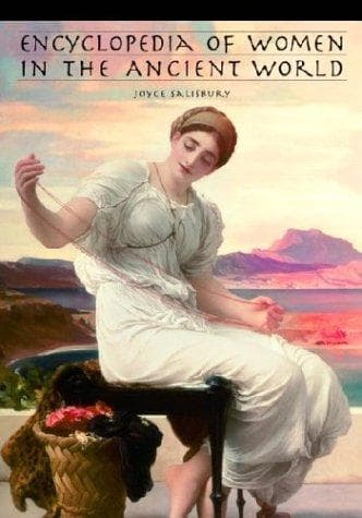 Cover of Encyclopedia of women in the ancient world by Joyce E. Salisbury