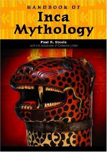 Cover of Handbook of Inca Mythology (Handbooks of World Mythology) by Paul Steele
