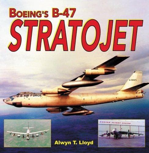 Cover of Boeing's B-47 Stratojet by Alwyn T. Lloyd