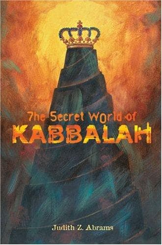 Cover of The secret world of Kabbalah by Judith Z. Abrams