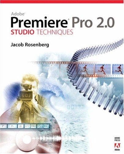 Cover of Adobe Premiere Pro 2.0 Studio Techniques by Jacob Rosenberg