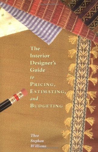 Cover of The Interior Designers Guide to Pricing Estimating and Budgeting by Theo Stephan Williams