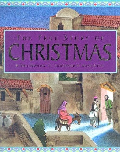 Cover of The true story of Christmas by Nelle Navillus