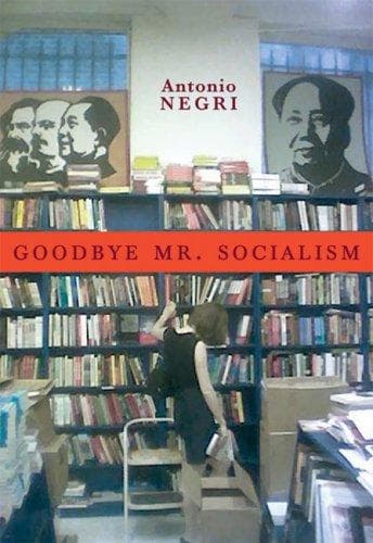 Cover of Goodbye mr. socialism by Antonio Negri