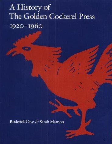 Cover of A history of the Golden Cockerel Press, 1920-1960 by Roderick Cave