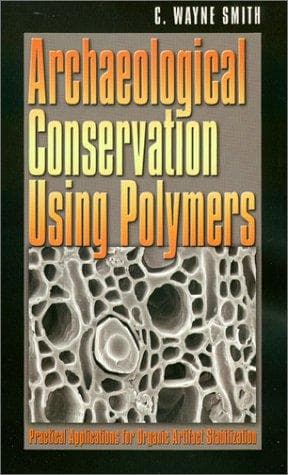 Cover of Archaeological conservation using polymers by C. Wayne Smith