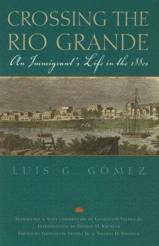 Cover of Crossing the Rio Grande by Luis G. Gómez