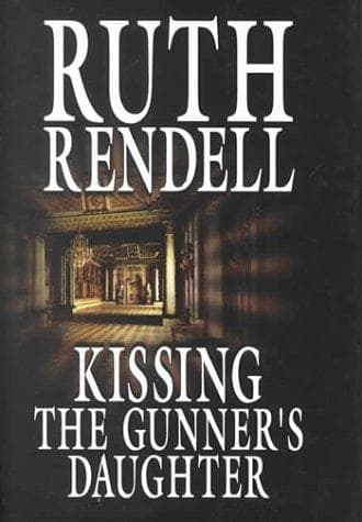 Cover of Kissing the gunner's daughter by Ruth Rendell