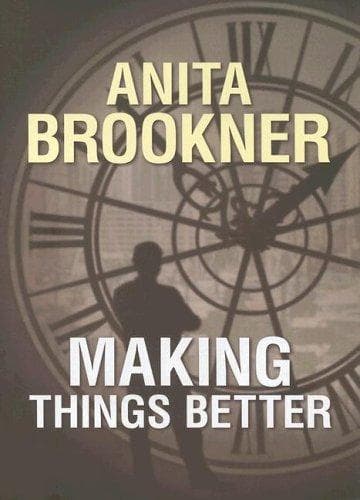 Cover of Making things better by Anita Brookner